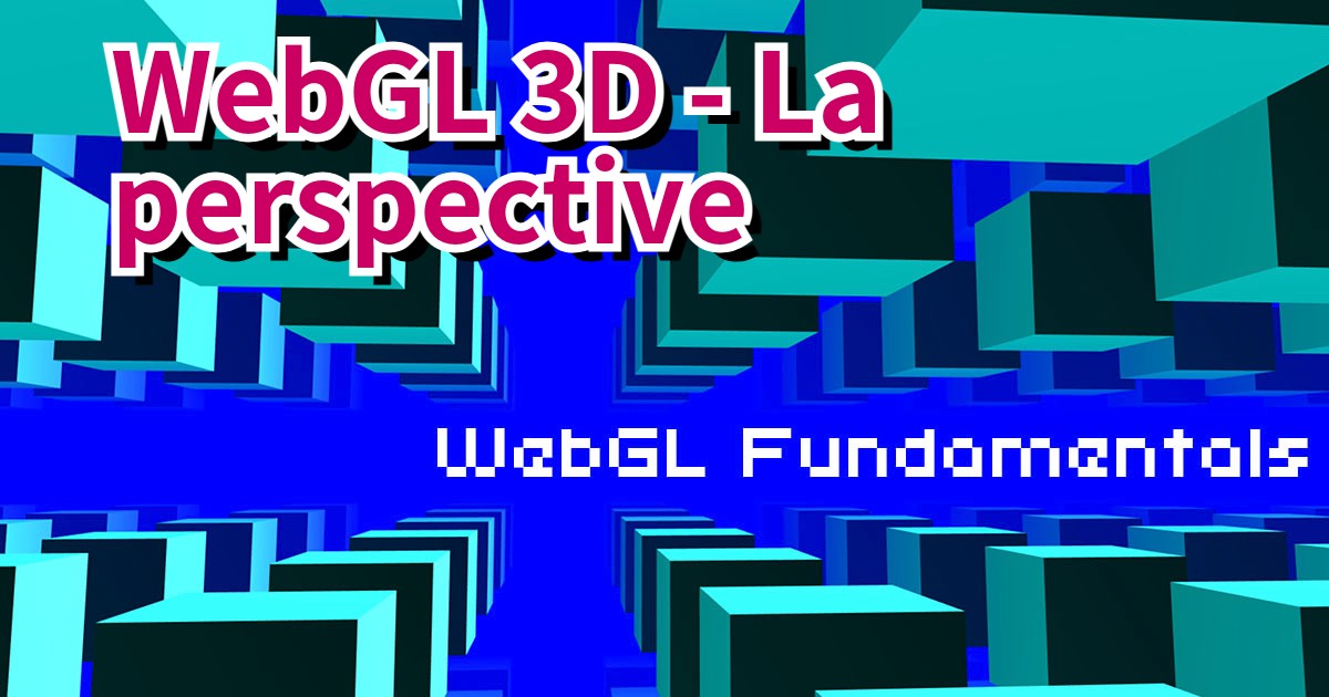 WebGL - La perspective