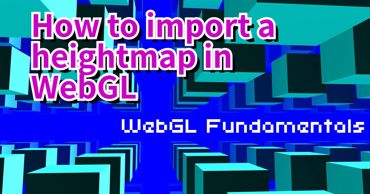 How to import a heightmap in WebGL