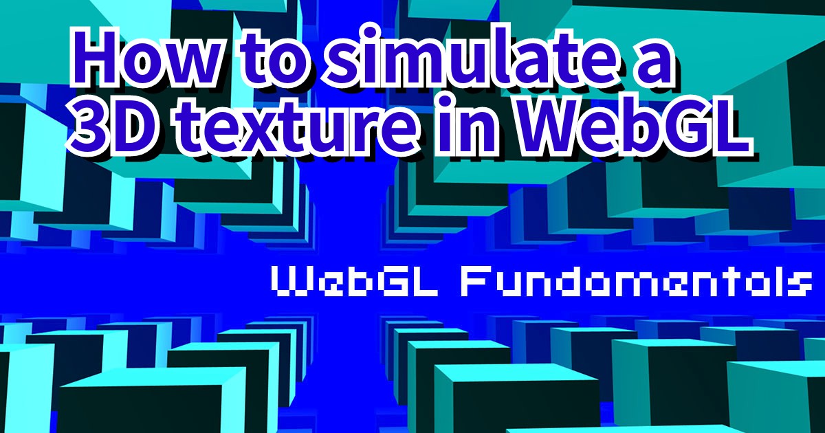 How to simulate a 3D texture in WebGL