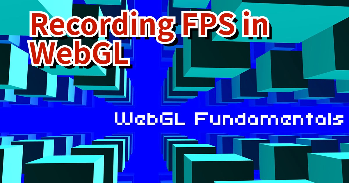 Recording FPS in WebGL