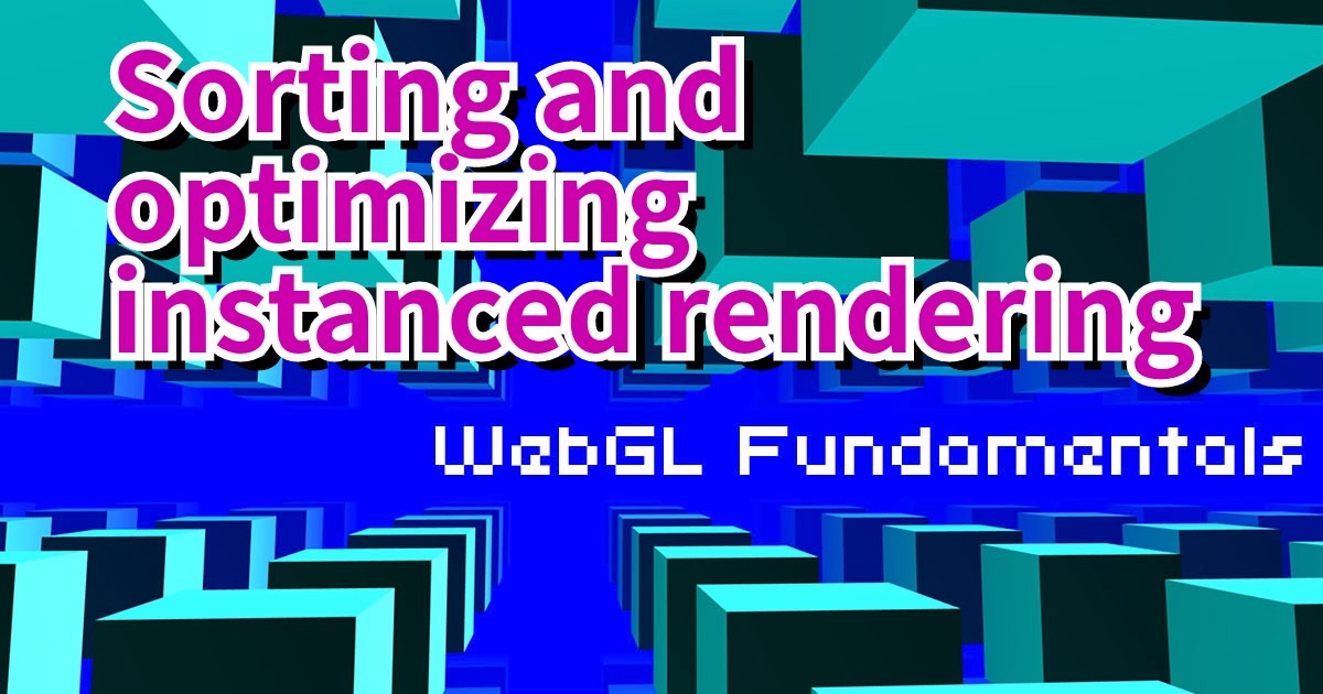 Sorting and optimizing instanced rendering