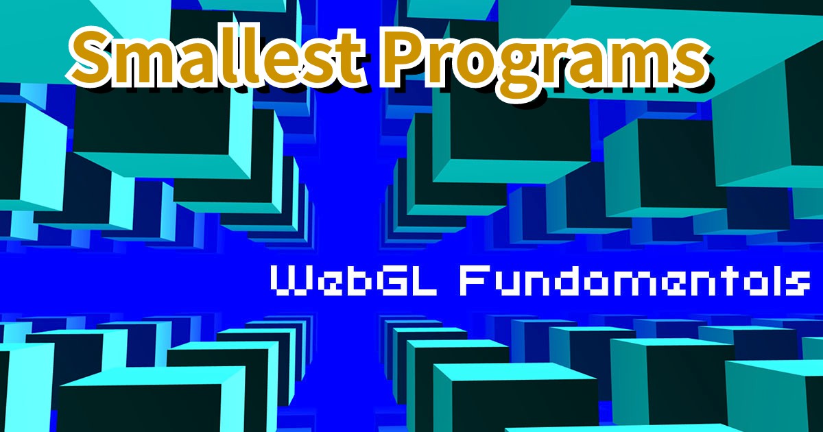 WebGL Smallest Programs