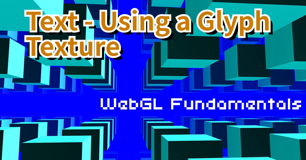 WebGL Text - Using a Glyph Texture