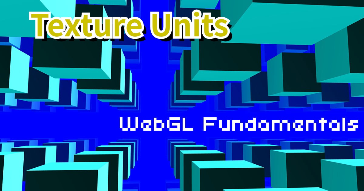 WebGL Texture Units